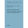 When Gods Speak to Men: Divine Speech According to Textual Sources in the Ancient Mediterranean Basin