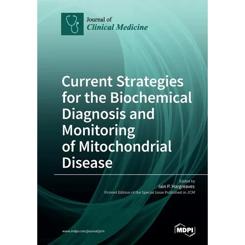 Current Strategies for the Biochemical Diagnosis and Monitoring of Mitochondrial Disease