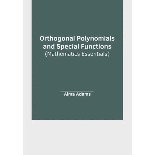 Orthogonal Polynomials and Special Functions (Mathematics Essentials)