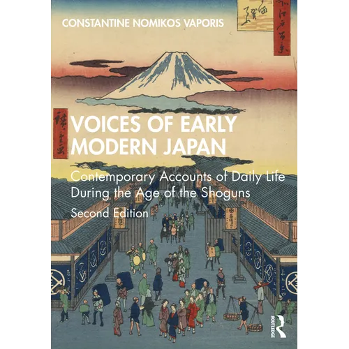 Voices of Early Modern Japan: Contemporary Accounts of Daily Life During the Age of the Shoguns