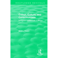 Routledge Revivals: Colour, Culture, and Consciousness (1974): Immigrant Intellectuals in Britain