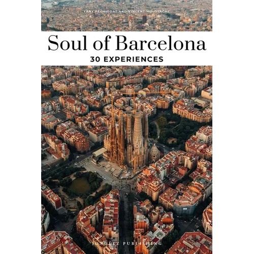 Soul of Barcelona: 30 Experiences