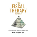 The Fiscal Therapy Solution 1.0: A Six-Step Process To Financial Health (For You And Your Business)
