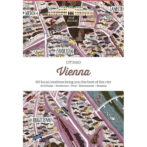 Citix60: Vienna: 60 Creatives Show You the Best of the City