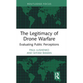 The Legitimacy of Drone Warfare: Evaluating Public Perceptions