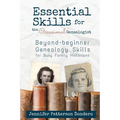 Essential Skills for the Occasional Genealogist: Beyond-beginner Genealogy Skills for Busy Family Historians