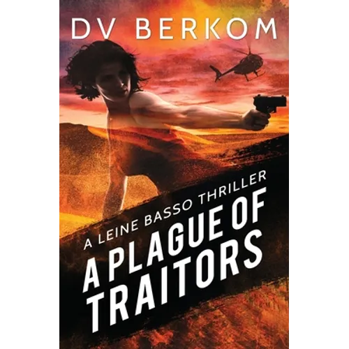 A Plague of Traitors: A Leine Basso Thriller