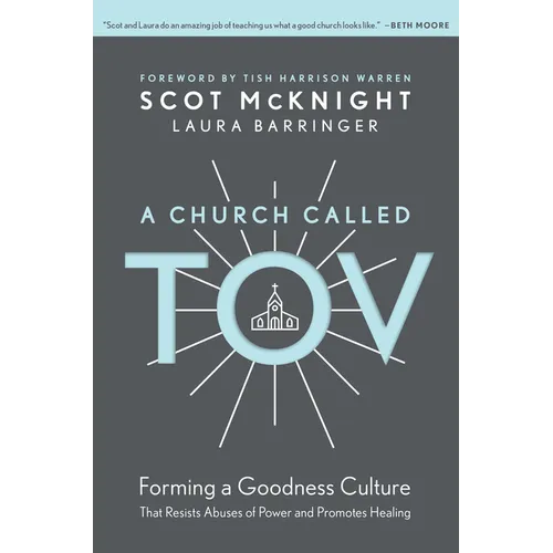 A Church Called Tov: Forming a Goodness Culture That Resists Abuses of Power and Promotes Healing