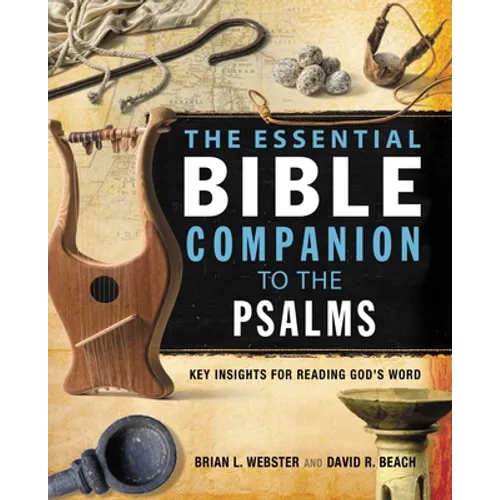 The Essential Bible Companion to the Psalms: Key Insights for Reading God's Word