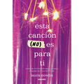 Esta Canción (No) Es Para Ti / This Song Is (Not) for You