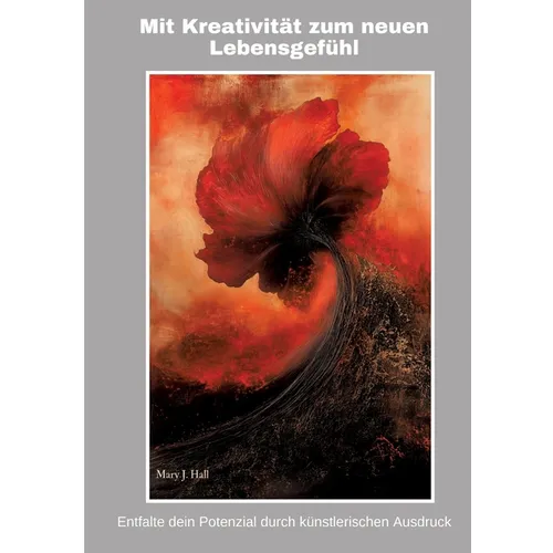 Mit Kreativität zum neuen Lebensgefühl: Entfalte dein Potenzial durch künstlerischen Ausdruck