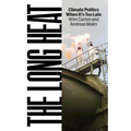 The Long Heat: Climate Politics When It's Too Late
