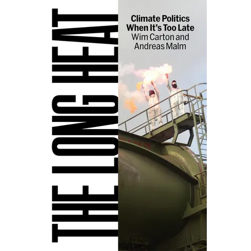 The Long Heat: Climate Politics When It's Too Late