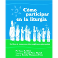 Como Participar En La Liturgia: Un Libro de Actividades Para Los Ninos Anglicanos-Episcopales