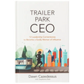 Trailer Park CEO: 12 Leadership Cornerstones to Become a Godly Woman of Influence