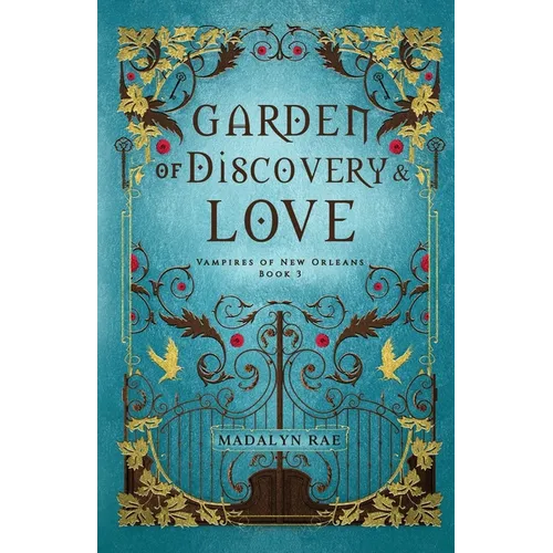 Garden of Discovery and Love: The Vampires of New Orleans Book 3
