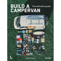 Build a Campervan: The Definitive Guide