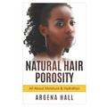 Natural Hair Porosity: All About Moisture & Hydration