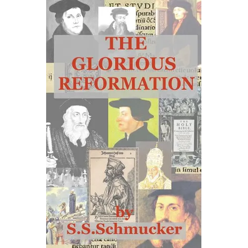 The Glorious Reformation: Discourse in Commemoration of the Glorious Reformation of the 16th Century