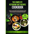 The Complete Ketogenic Diet Recipes Cookbook: 3 Books In 1: Cook At Home Keto Recipes From Breakfast To Soups With Over 200 Dishes Plus 100 Vegetarian