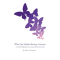 When Our Mothers Become Ancestors: A Survival Handbook for Love, Loss, and What Comes After