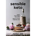 Sensible Keto: Make the Foods You Love - Part of Your Forever Life!