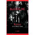 Bloodline: Murder in a Small Town