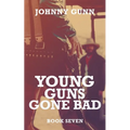 Young Guns Gone Bad: A Terrence Corcoran Western