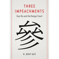 Three Impeachments: Guo Xiu and the Kangxi Court