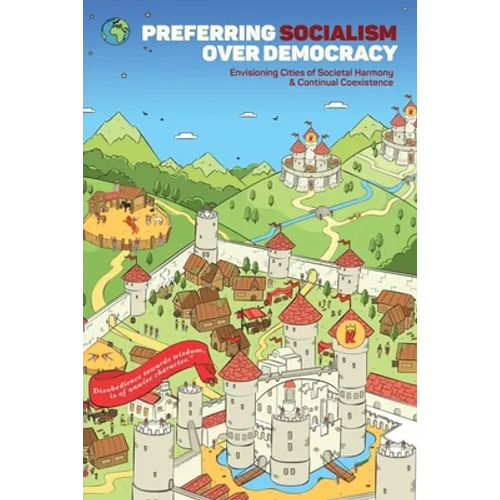 Preferring Socialism Over Democracy: Envisioning Cities Of Societal Harmony & Continual Coexistence