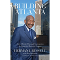 Building Atlanta: How I Broke Through Segregation to Launch a Business Empire