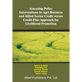 Assessing Policy Interventions in Agri-Business and Allied Sector Credit Versus Credit Plus Approach for Livelihood Promotion
