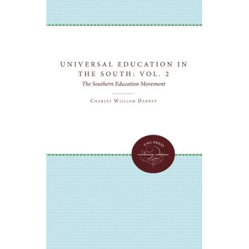 Universal Education in the South: Vol. 2, the Southern Education Movement
