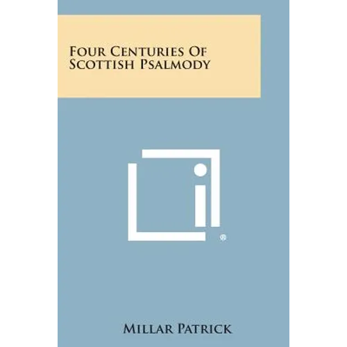 Four Centuries Of Scottish Psalmody