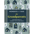 Moments with God for Grandparents: 100 Devotions to Connect Faith and Family