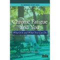 Chronic Fatigue and You: What It Is and What You Can Do