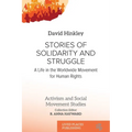 Stories of Solidarity and Struggle: A Life in the Worldwide Movement for Human Rights