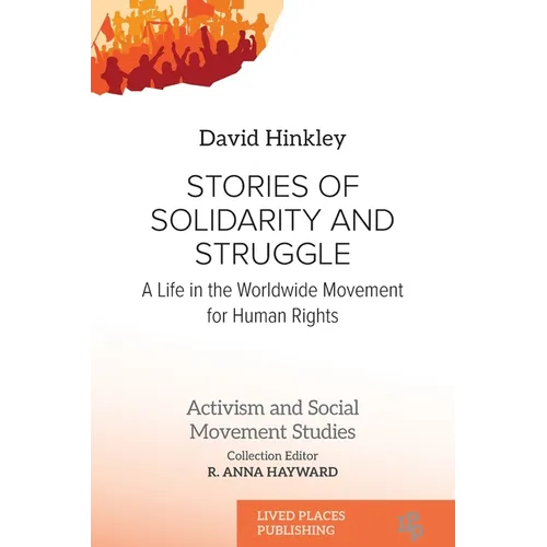 Stories of Solidarity and Struggle: A Life in the Worldwide Movement for Human Rights