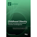 Childhood Obesity: Nutrition and Lifestyle Determinants, Prevention and Management