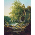 The Russian painters of water: Seascapes and maritime visions in Russian painting
