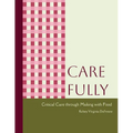 Care Fully: Critical Care Through Making with Food