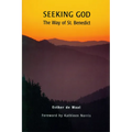 Seeking God: The Way of St. Benedict