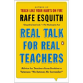 Real Talk for Real Teachers: Advice for Teachers from Rookies to Veterans: No Retreat, No Surrender!