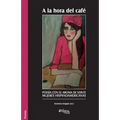 A la hora del cafe. Poesia con el aroma de veinte mujeres hispanoamericanas