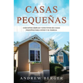 Casas Pequeñas: Conceptos simples y efectivos de casas pequeñas para usted y su familia