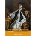 Bishop Morley of Winchester 1598-1684: Politician, Benefactor, Pragmatist