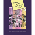 Meeting At The No-Regrets Cafe: Discourses and Selected Works of Awakening
