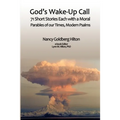God's Wake-Up Call: 71 short stories, each with a moral. Parables for our Times, Modern Psalms