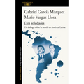 DOS Soledades: Un Diálogo Sobre La Novela En América Latina / Two Solitudes: A Dialogue about the Latin American Novel