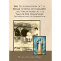 The De-Judaization of the Image of Jesus of Nazareth (The Virgin Mary) at the Time of the Holocaust: Ensoulment and the Human Ovum